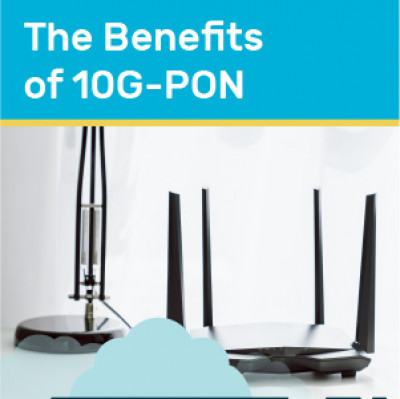 The Benefits of 10G-PON